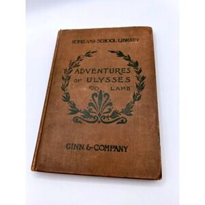 1904 Adventures of Ulysses by Charles Lamb Ginn & Company Home & School Library
